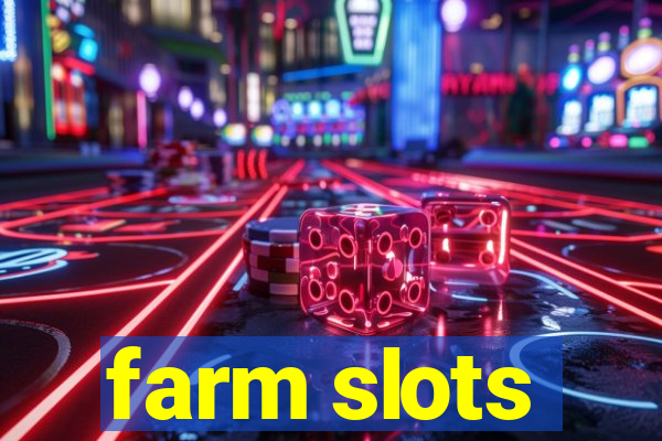 farm slots